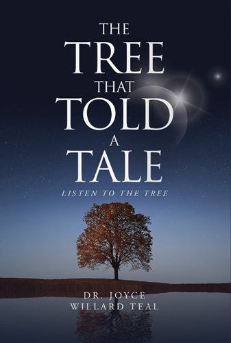 The Tree That Told A Tale by Dr. Joyce Williard Teal